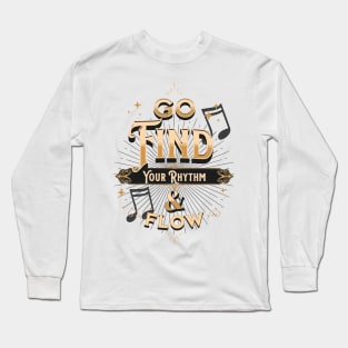 Find Your Rhythm and Flow Long Sleeve T-Shirt